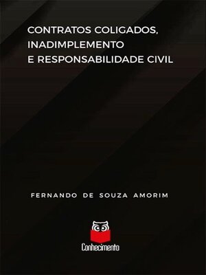 cover image of Contratos coligados, inadimplemento e responsabilidade civil